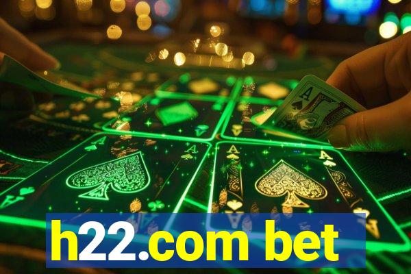 h22.com bet