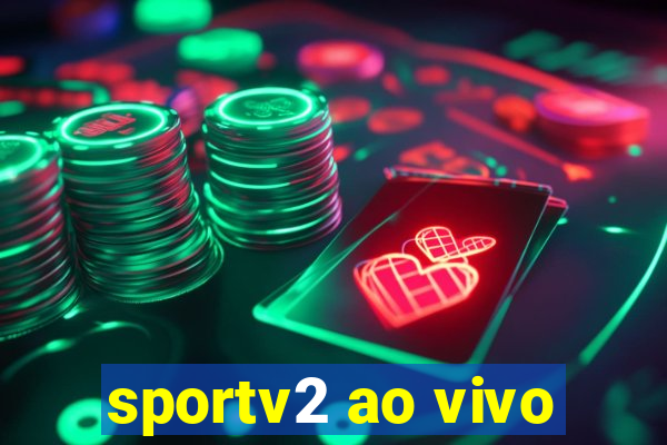 sportv2 ao vivo