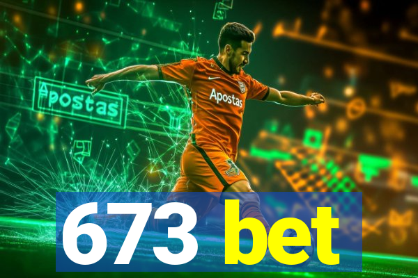 673 bet