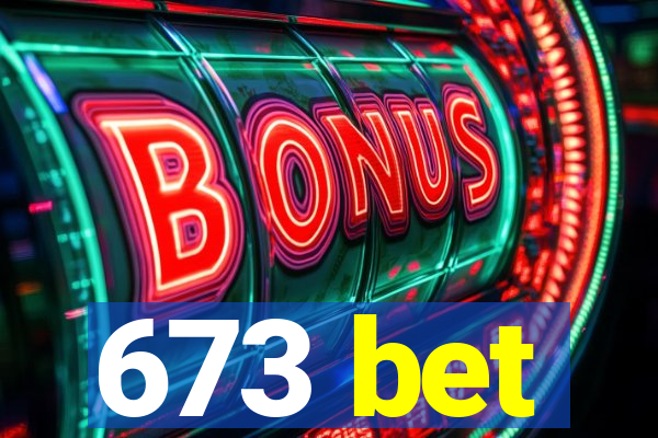 673 bet