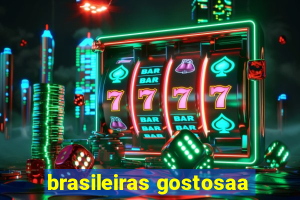 brasileiras gostosaa