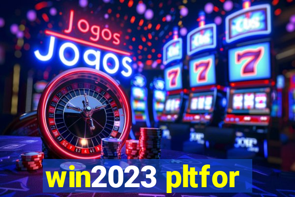 win2023 pltfor