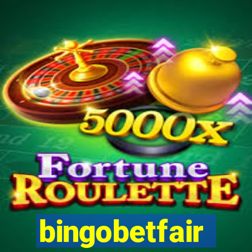 bingobetfair