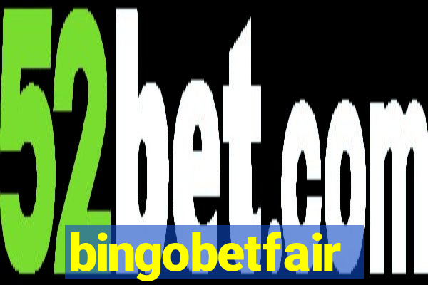 bingobetfair