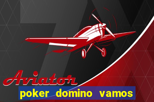 poker domino vamos penghasil uang