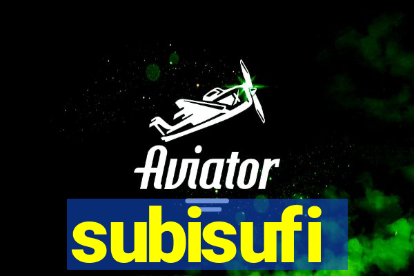 subisufi