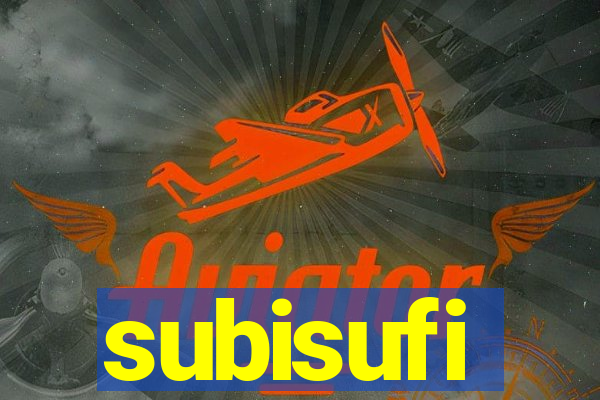 subisufi