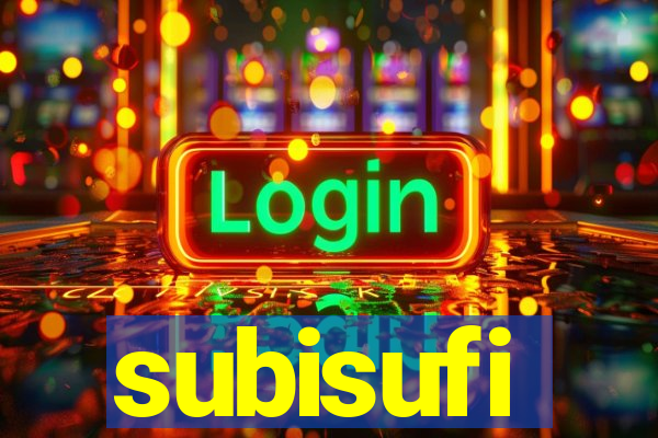 subisufi