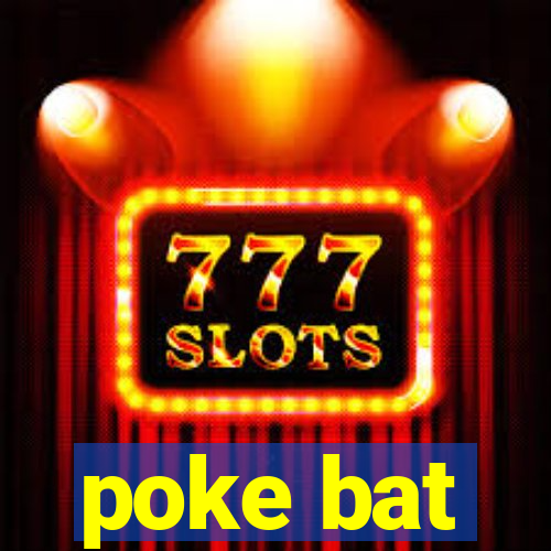 poke bat