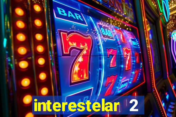 interestelar 2 trailer dublado