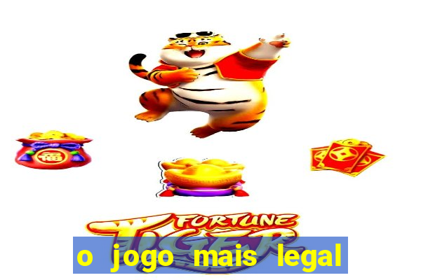 o jogo mais legal do mundo para celular