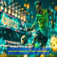 social esporte fino feminino