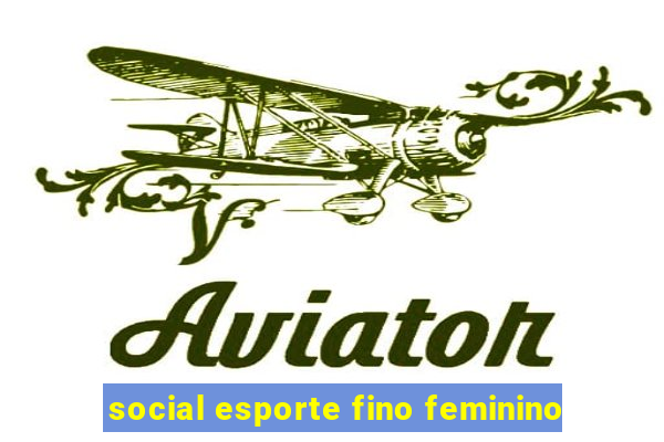 social esporte fino feminino