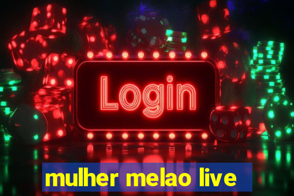 mulher melao live