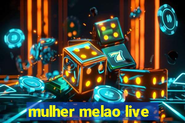 mulher melao live