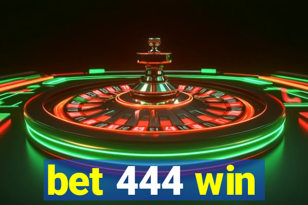 bet 444 win