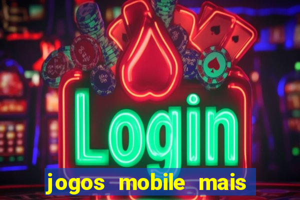 jogos mobile mais jogados 2024