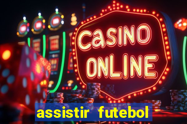 assistir futebol online play hd