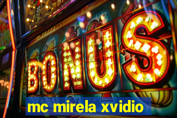 mc mirela xvidio