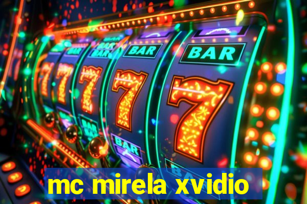 mc mirela xvidio