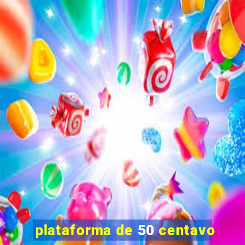 plataforma de 50 centavo