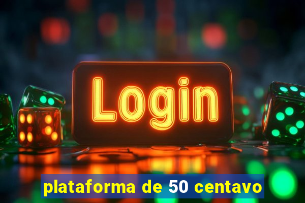 plataforma de 50 centavo