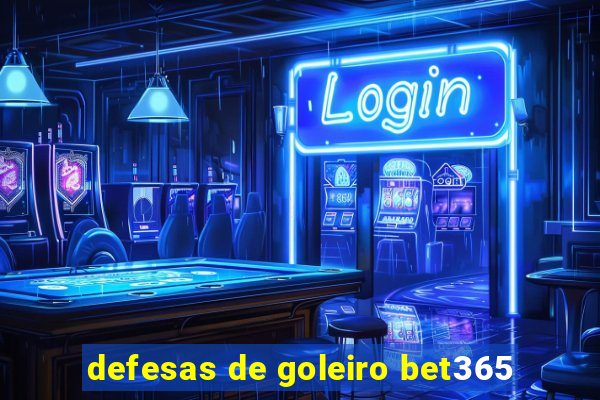 defesas de goleiro bet365