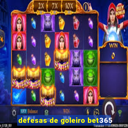 defesas de goleiro bet365