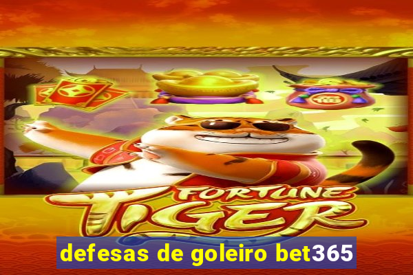 defesas de goleiro bet365