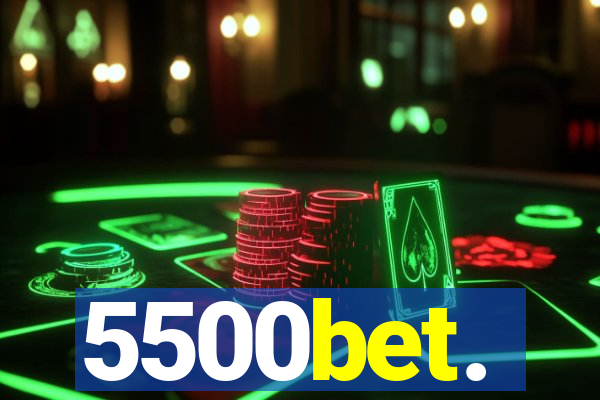 5500bet.