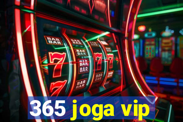 365 joga vip