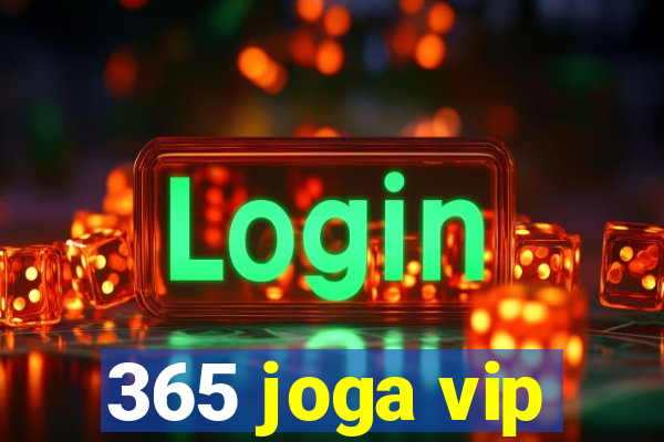 365 joga vip