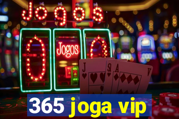 365 joga vip