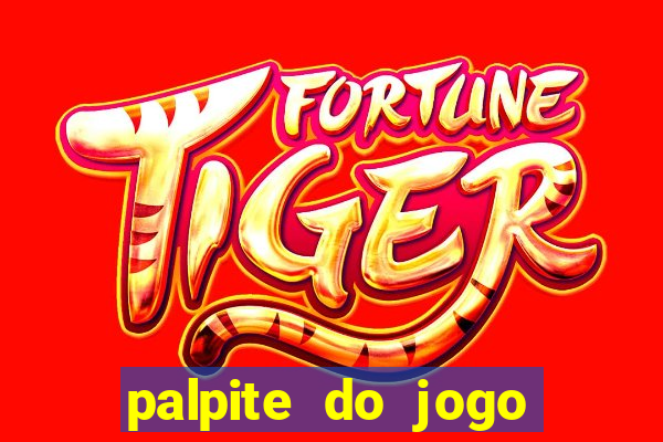 palpite do jogo aberto de hoje