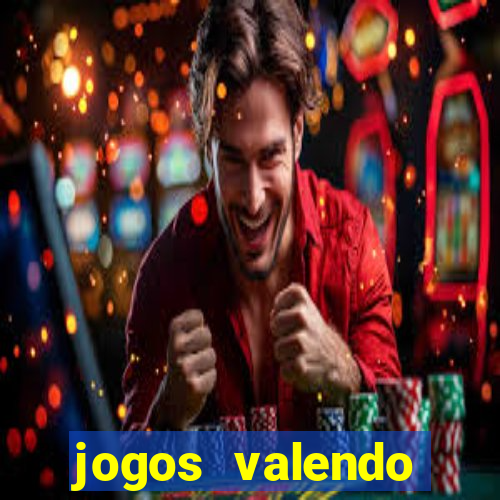 jogos valendo dinheiro online