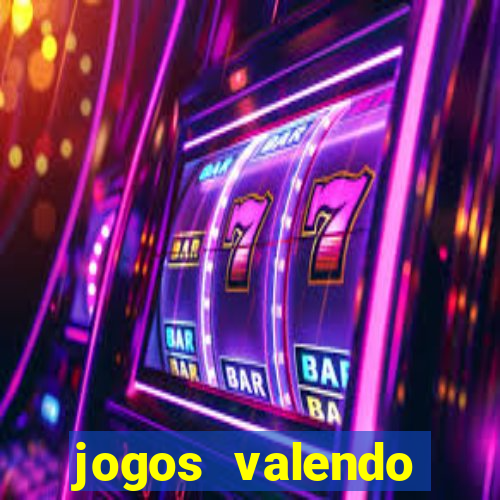 jogos valendo dinheiro online