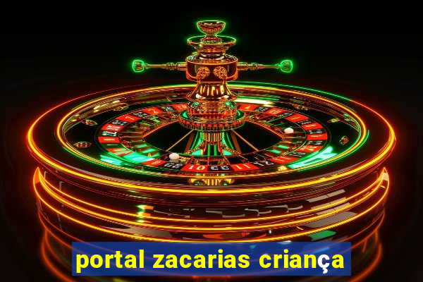 portal zacarias criança