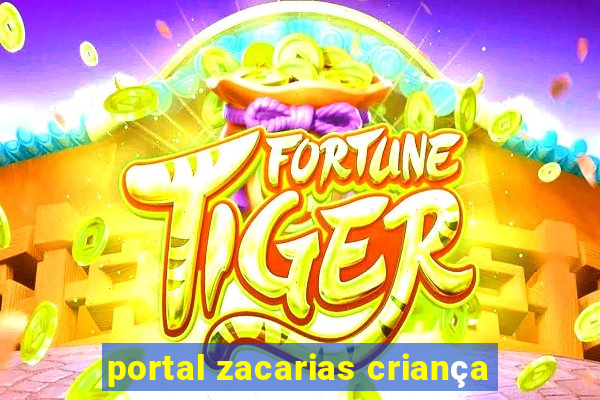 portal zacarias criança