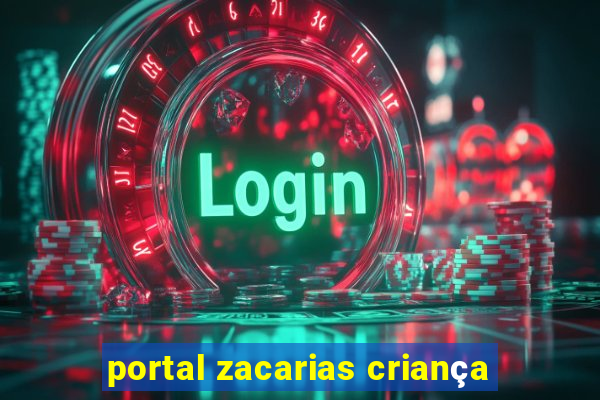 portal zacarias criança