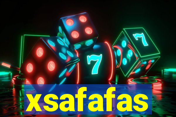 xsafafas