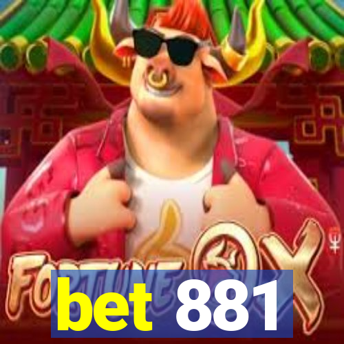 bet 881