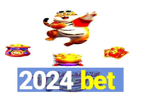 2024 bet