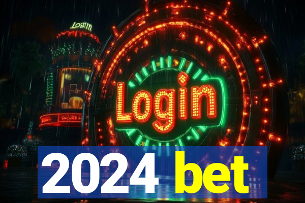 2024 bet