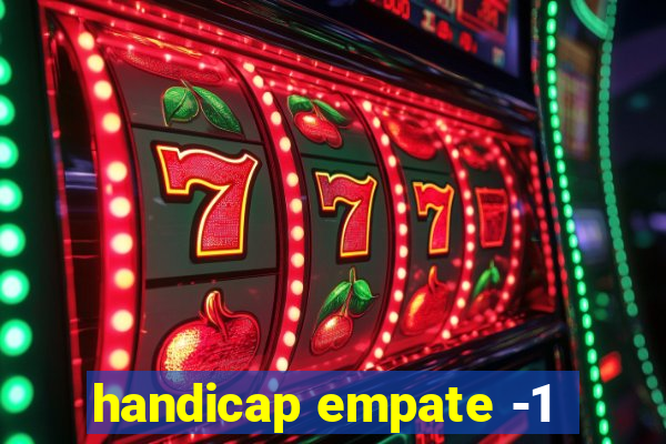 handicap empate -1