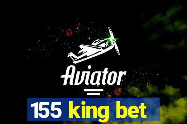 155 king bet