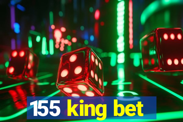 155 king bet