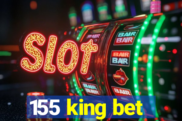 155 king bet