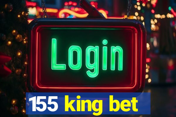 155 king bet