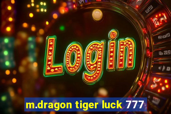 m.dragon tiger luck 777