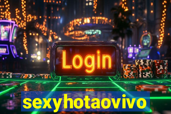 sexyhotaovivo